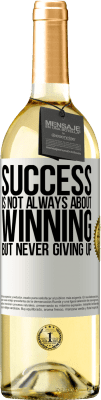 29,95 € 送料無料 | 白ワイン WHITEエディション 成功は常に勝つことではなく、決してあきらめることではありません ホワイトラベル. カスタマイズ可能なラベル 若いワイン 収穫 2025 Verdejo