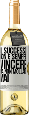 29,95 € Spedizione Gratuita | Vino bianco Edizione WHITE Il successo non è sempre vincere, ma non mollare mai Etichetta Bianca. Etichetta personalizzabile Vino giovane Raccogliere 2024 Verdejo