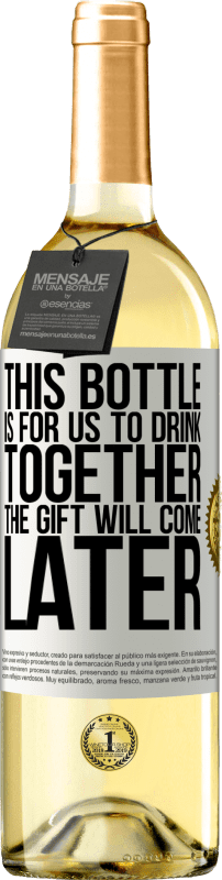 29,95 € Бесплатная доставка | Белое вино Издание WHITE Эта бутылка для нас, чтобы пить вместе. Подарок придет позже Белая этикетка. Настраиваемая этикетка Молодое вино Урожай 2023 Verdejo