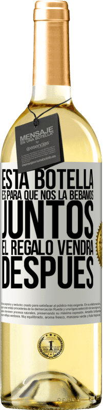 29,95 € Envío gratis | Vino Blanco Edición WHITE Esta botella es para que nos la bebamos juntos. El regalo vendrá después Etiqueta Blanca. Etiqueta personalizable Vino joven Cosecha 2024 Verdejo