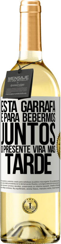 29,95 € Envio grátis | Vinho branco Edição WHITE Esta garrafa é para bebermos juntos. O presente virá mais tarde Etiqueta Branca. Etiqueta personalizável Vinho jovem Colheita 2024 Verdejo