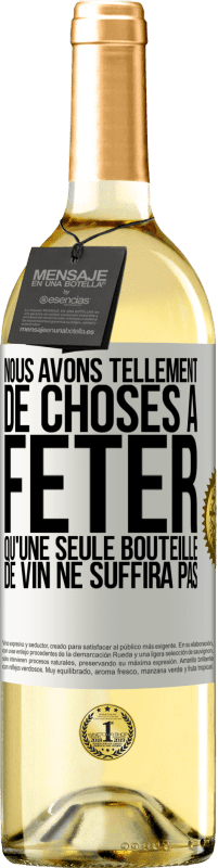 29,95 € Envoi gratuit | Vin blanc Édition WHITE Nous avons tellement de choses à fêter qu'une seule bouteille de vin ne suffira pas Étiquette Blanche. Étiquette personnalisable Vin jeune Récolte 2024 Verdejo