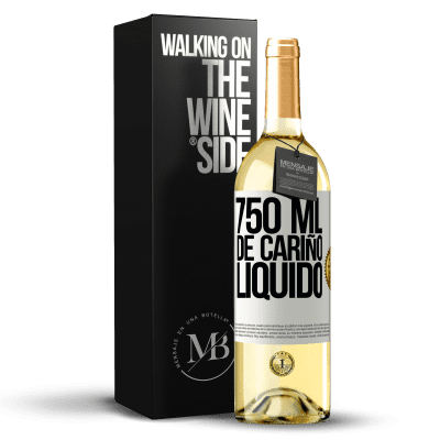 «750 ml. de cariño líquido» Edición WHITE