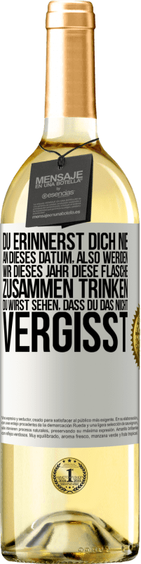 29,95 € Kostenloser Versand | Weißwein WHITE Ausgabe Du erinnerst dich nie an dieses Datum, also werden wir dieses Jahr diese Flasche zusammen trinken. Du wirst sehen, dass du das n Weißes Etikett. Anpassbares Etikett Junger Wein Ernte 2024 Verdejo