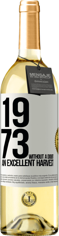 29,95 € Free Shipping | White Wine WHITE Edition 1973. Without a doubt, an excellent harvest White Label. Customizable label Young wine Harvest 2024 Verdejo