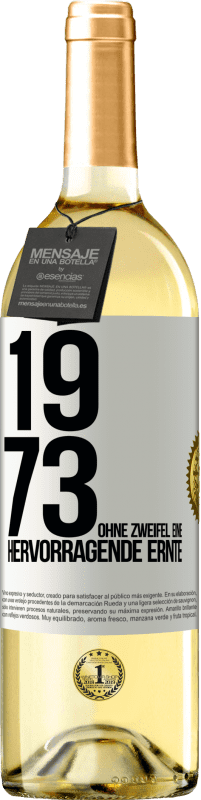 29,95 € Kostenloser Versand | Weißwein WHITE Ausgabe 1973. Ohne Zweifel eine hervorragende Ernte Weißes Etikett. Anpassbares Etikett Junger Wein Ernte 2023 Verdejo