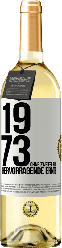 29,95 € Kostenloser Versand | Weißwein WHITE Ausgabe 1973. Ohne Zweifel eine hervorragende Ernte Weißes Etikett. Anpassbares Etikett Junger Wein Ernte 2025 Verdejo
