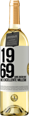 29,95 € Envoi gratuit | Vin blanc Édition WHITE 1969. Sans aucun doute, un excellent millésime Étiquette Blanche. Étiquette personnalisable Vin jeune Récolte 2025 Verdejo