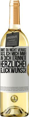 29,95 € Kostenloser Versand | Weißwein WHITE Ausgabe Damit du nicht vergisst, dass ich mich immer an dich erinnere. Herzlichen Glückwunsch! Weißes Etikett. Anpassbares Etikett Junger Wein Ernte 2024 Verdejo