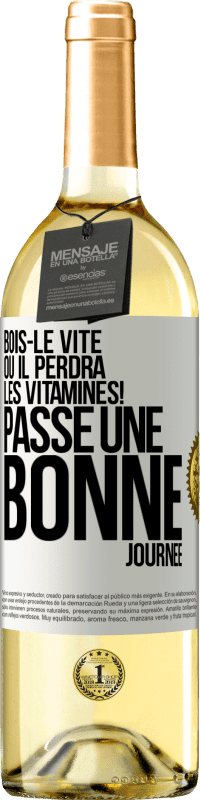 29,95 € Envoi gratuit | Vin blanc Édition WHITE Bois-le vite ou il perdra les vitamines! Passe une bonne journée Étiquette Blanche. Étiquette personnalisable Vin jeune Récolte 2024 Verdejo