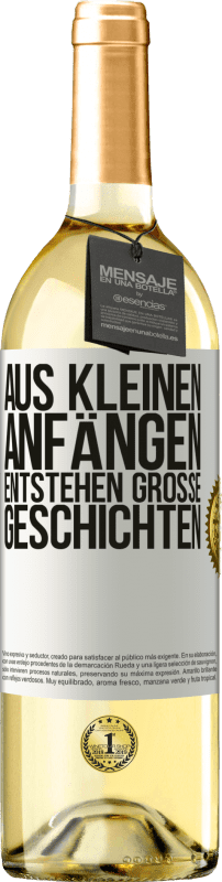 29,95 € Kostenloser Versand | Weißwein WHITE Ausgabe Aus kleinen Anfängen entstehen große Geschichten Weißes Etikett. Anpassbares Etikett Junger Wein Ernte 2024 Verdejo