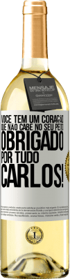 29,95 € Envio grátis | Vinho branco Edição WHITE Você tem um coração que não cabe no seu peito. Obrigado por tudo, Carlos! Etiqueta Branca. Etiqueta personalizável Vinho jovem Colheita 2023 Verdejo