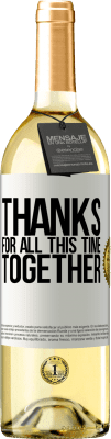 29,95 € Free Shipping | White Wine WHITE Edition Thanks for all this time together White Label. Customizable label Young wine Harvest 2023 Verdejo