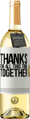 29,95 € Free Shipping | White Wine WHITE Edition Thanks for all this time together White Label. Customizable label Young wine Harvest 2024 Verdejo