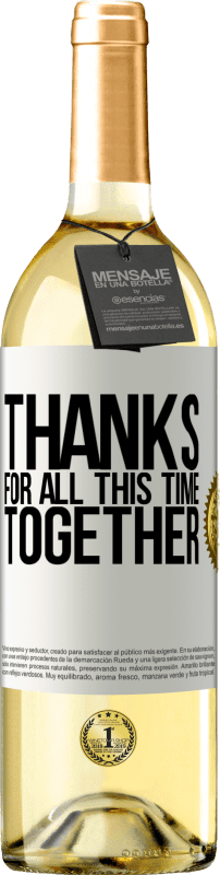 29,95 € Бесплатная доставка | Белое вино Издание WHITE Спасибо за все это время вместе Белая этикетка. Настраиваемая этикетка Молодое вино Урожай 2023 Verdejo