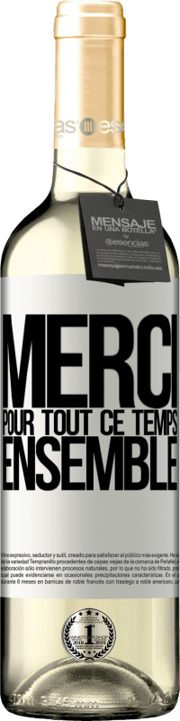 29,95 € Envoi gratuit | Vin blanc Édition WHITE Merci pour tout ce temps ensemble Étiquette Blanche. Étiquette personnalisable Vin jeune Récolte 2024 Verdejo