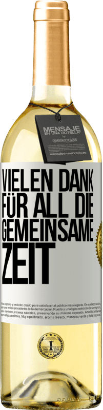 29,95 € Kostenloser Versand | Weißwein WHITE Ausgabe Vielen Dank für all die gemeinsame Zeit Weißes Etikett. Anpassbares Etikett Junger Wein Ernte 2024 Verdejo