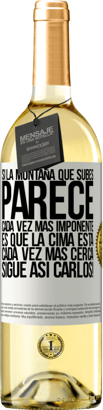 29,95 € Envío gratis | Vino Blanco Edición WHITE Si la montaña que subes parece cada vez más imponente, es que la cima está cada vez más cerca. Sigue así Carlos! Etiqueta Blanca. Etiqueta personalizable Vino joven Cosecha 2024 Verdejo