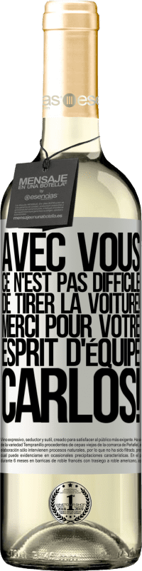 29,95 € Envoi gratuit | Vin blanc Édition WHITE Avec toi, c'est facile de montrer l'exemple! Merci pour ton esprit d'équipe, Carlos! Étiquette Blanche. Étiquette personnalisable Vin jeune Récolte 2025 Verdejo