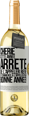 29,95 € Envoi gratuit | Vin blanc Édition WHITE Chérie cette année, arrête de l'appeler rêve et commence à l'appeler plan. Bonne année! Étiquette Blanche. Étiquette personnalisable Vin jeune Récolte 2024 Verdejo