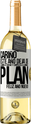 29,95 € Envío gratis | Vino Blanco Edición WHITE Cariño, este año deja de llamarlo sueño y empieza a llamarlo plan. Feliz año nuevo! Etiqueta Blanca. Etiqueta personalizable Vino joven Cosecha 2024 Verdejo