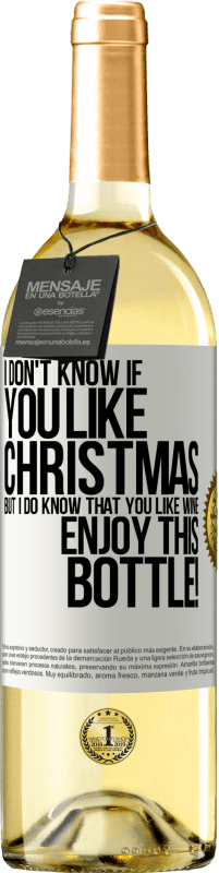 29,95 € Бесплатная доставка | Белое вино Издание WHITE Я не знаю, любишь ли ты Рождество, но знаю, что ты любишь вино. Наслаждайтесь этой бутылкой! Белая этикетка. Настраиваемая этикетка Молодое вино Урожай 2023 Verdejo