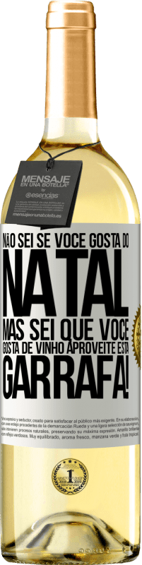 29,95 € Envio grátis | Vinho branco Edição WHITE Não sei se você gosta do Natal, mas sei que você gosta de vinho. Aproveite esta garrafa! Etiqueta Branca. Etiqueta personalizável Vinho jovem Colheita 2024 Verdejo