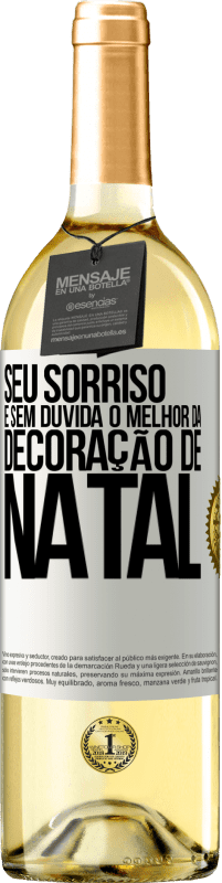 29,95 € Envio grátis | Vinho branco Edição WHITE Seu sorriso é, sem dúvida, o melhor da decoração de Natal Etiqueta Branca. Etiqueta personalizável Vinho jovem Colheita 2024 Verdejo