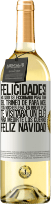 29,95 € Envío gratis | Vino Blanco Edición WHITE Felicidades! Has sido seleccionado para tirar del trineo de Papá Noel esta nochebuena. En breve plazo te visitará un elfo Etiqueta Blanca. Etiqueta personalizable Vino joven Cosecha 2023 Verdejo