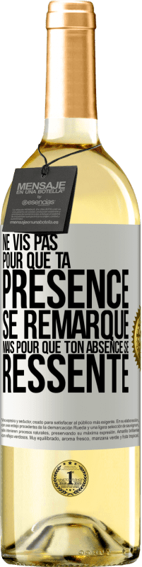 29,95 € Envoi gratuit | Vin blanc Édition WHITE Ne vis pas pour que ta présence se remarque, mais pour que ton absence se ressente Étiquette Blanche. Étiquette personnalisable Vin jeune Récolte 2024 Verdejo