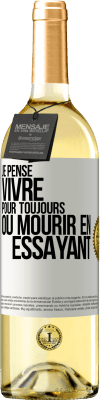 29,95 € Envoi gratuit | Vin blanc Édition WHITE Je pense vivre pour toujours ou mourir en essayant Étiquette Blanche. Étiquette personnalisable Vin jeune Récolte 2024 Verdejo