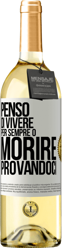 29,95 € Spedizione Gratuita | Vino bianco Edizione WHITE Penso di vivere per sempre o morire provandoci Etichetta Bianca. Etichetta personalizzabile Vino giovane Raccogliere 2024 Verdejo