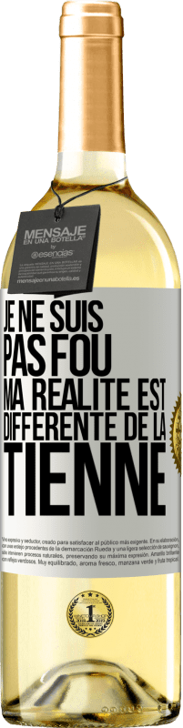 29,95 € Envoi gratuit | Vin blanc Édition WHITE Je ne suis pas fou, ma réalité est différente de la tienne Étiquette Blanche. Étiquette personnalisable Vin jeune Récolte 2024 Verdejo