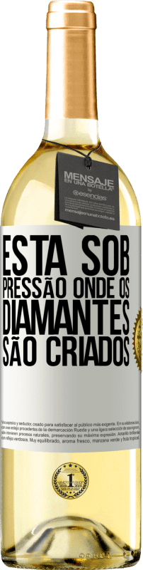 29,95 € Envio grátis | Vinho branco Edição WHITE Está sob pressão onde os diamantes são criados Etiqueta Branca. Etiqueta personalizável Vinho jovem Colheita 2024 Verdejo