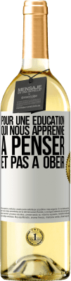 29,95 € Envoi gratuit | Vin blanc Édition WHITE Pour une éducation qui nous apprenne à penser, et pas à obéir Étiquette Blanche. Étiquette personnalisable Vin jeune Récolte 2023 Verdejo