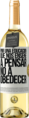 29,95 € Envío gratis | Vino Blanco Edición WHITE Por una educación que nos enseñe a pensar no a obedecer Etiqueta Blanca. Etiqueta personalizable Vino joven Cosecha 2025 Verdejo