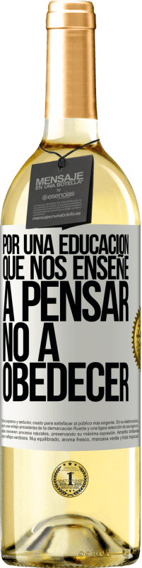 29,95 € Envío gratis | Vino Blanco Edición WHITE Por una educación que nos enseñe a pensar no a obedecer Etiqueta Blanca. Etiqueta personalizable Vino joven Cosecha 2024 Verdejo