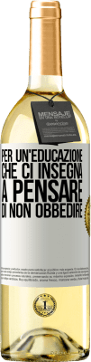 29,95 € Spedizione Gratuita | Vino bianco Edizione WHITE Per un'educazione che ci insegna a pensare di non obbedire Etichetta Bianca. Etichetta personalizzabile Vino giovane Raccogliere 2023 Verdejo