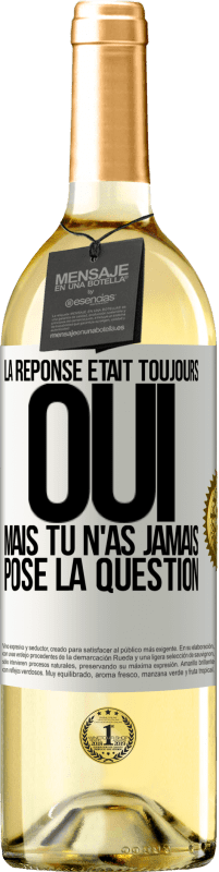 29,95 € Envoi gratuit | Vin blanc Édition WHITE La réponse était toujours OUI. Mais tu n'as jamais posé la question Étiquette Blanche. Étiquette personnalisable Vin jeune Récolte 2024 Verdejo