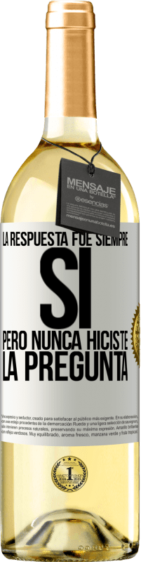 29,95 € Envío gratis | Vino Blanco Edición WHITE La respuesta fue siempre SÍ. Pero nunca hiciste la pregunta Etiqueta Blanca. Etiqueta personalizable Vino joven Cosecha 2024 Verdejo