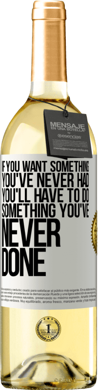 29,95 € Free Shipping | White Wine WHITE Edition If you want something you've never had, you'll have to do something you've never done White Label. Customizable label Young wine Harvest 2022 Verdejo