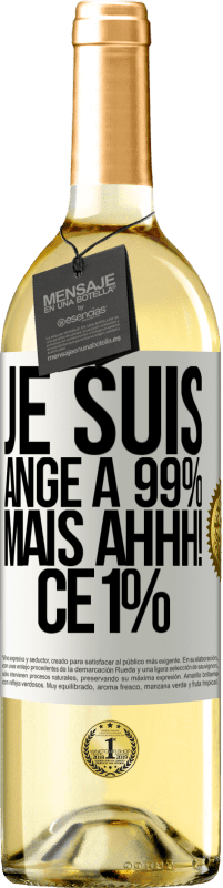 29,95 € Envoi gratuit | Vin blanc Édition WHITE Je suis ange à 99% mais ahhh! ce 1% Étiquette Blanche. Étiquette personnalisable Vin jeune Récolte 2024 Verdejo