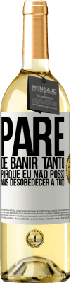 29,95 € Envio grátis | Vinho branco Edição WHITE Pare de banir tanto, porque eu não posso mais desobedecer a tudo Etiqueta Branca. Etiqueta personalizável Vinho jovem Colheita 2023 Verdejo