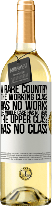 29,95 € 免费送货 | 白葡萄酒 WHITE版 一个罕见的国家：工人阶级没有作品，中产阶级没有钱，上层阶级没有阶级 白标. 可自定义的标签 青年酒 收成 2023 Verdejo