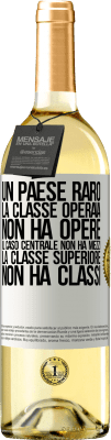 29,95 € Spedizione Gratuita | Vino bianco Edizione WHITE Un paese raro: la classe operaia non ha opere, il caso centrale non ha mezzi, la classe superiore non ha classi Etichetta Bianca. Etichetta personalizzabile Vino giovane Raccogliere 2023 Verdejo