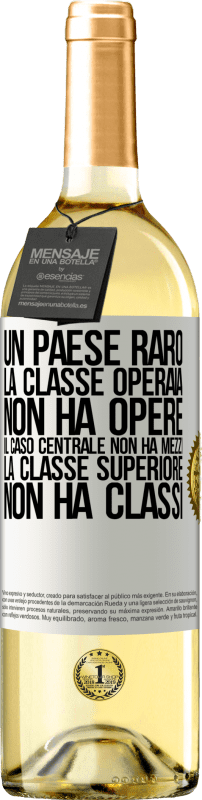 29,95 € Spedizione Gratuita | Vino bianco Edizione WHITE Un paese raro: la classe operaia non ha opere, il caso centrale non ha mezzi, la classe superiore non ha classi Etichetta Bianca. Etichetta personalizzabile Vino giovane Raccogliere 2024 Verdejo