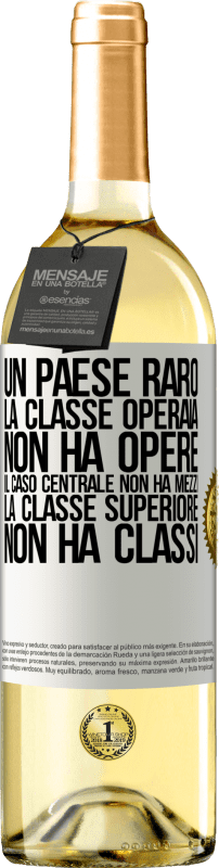 29,95 € Spedizione Gratuita | Vino bianco Edizione WHITE Un paese raro: la classe operaia non ha opere, il caso centrale non ha mezzi, la classe superiore non ha classi Etichetta Bianca. Etichetta personalizzabile Vino giovane Raccogliere 2025 Verdejo