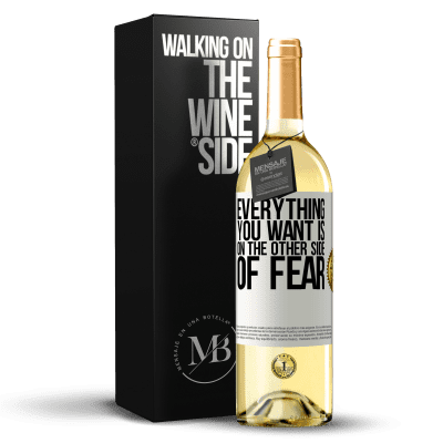 «Everything you want is on the other side of fear» WHITE Edition