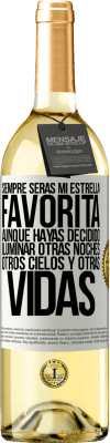 29,95 € Envío gratis | Vino Blanco Edición WHITE Siempre serás mi estrella favorita, aunque hayas decidido iluminar otras noches, otros cielos y otras vidas Etiqueta Blanca. Etiqueta personalizable Vino joven Cosecha 2023 Verdejo