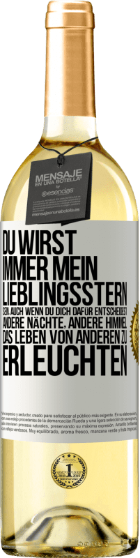 29,95 € Kostenloser Versand | Weißwein WHITE Ausgabe Du wirst immer mein Lieblingsstern sein, auch wenn du dich dafür entscheidest, andere Nächte, andere Himmel, das Leben von ander Weißes Etikett. Anpassbares Etikett Junger Wein Ernte 2024 Verdejo